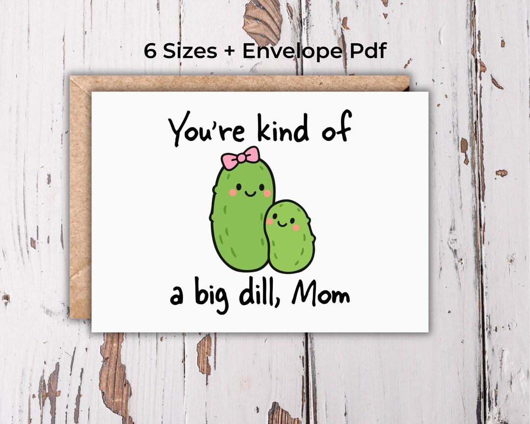 Mothers Day Card for Mom Printable, Funny Mom Card, Cute Pickle ...