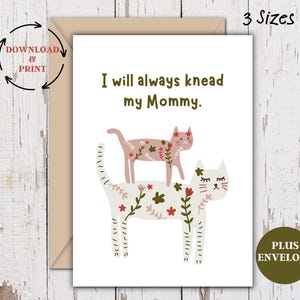 Tarjeta "Siempre te amasaré", tarjeta imprimible para mamá gata, linda tarjeta con juego de palabras sobre gatos, tarjeta de cumpleaños para mamá, regalo para amantes de los gatos, descarga digital