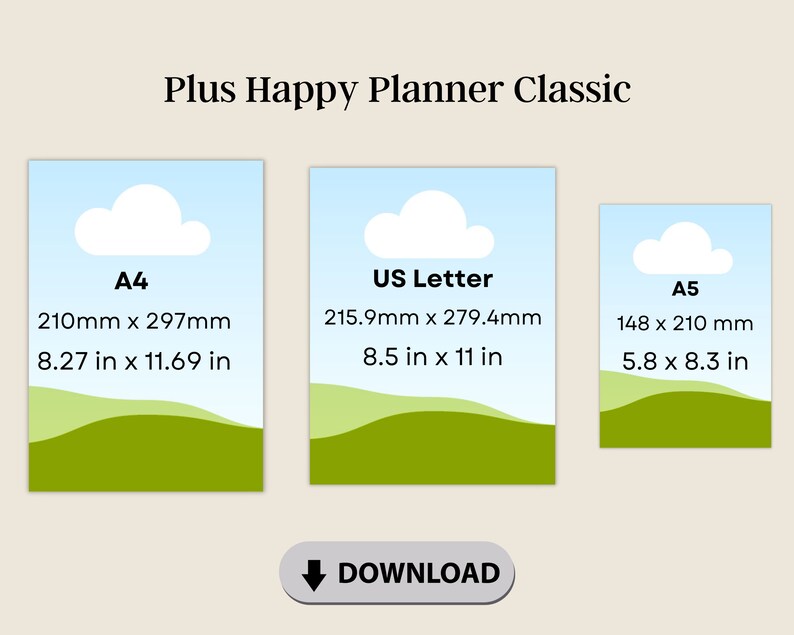 May include: A graphic showing the different sizes of Happy Planner Classic. The sizes are A4, US Letter, and A5. The dimensions are listed in both millimeters and inches. The graphic is on a light brown background with a white cloud and green hills.