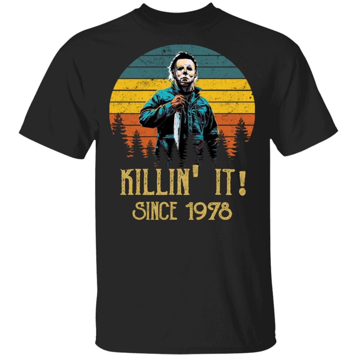 Discover Michael Myers Killing It since 1978 shirt