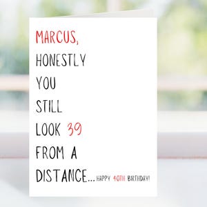 CARTE D&#39;ANNIVERSAIRE personnalisée amusante pour vos 40 ans, carte Vous avez l&#39;air d&#39;avoir 39 ans de loin, carte de quarantième anniversaire