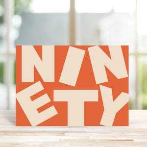 Fun &#39;Ninety&#39; Birthday Card. Colourful 90th Birthday Card. Typography Design, Milestone Age Card for Him or Her. Ninetieth birthday card