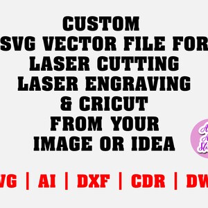 Custom SVG, Custom SVG files for Laser | Cameo silhouette cut file | Convert To svg | Image To Vector Custom Dxf, Svg, Laser cut file