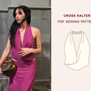 May include: A magenta cross halter top with a deep V-neckline and a wrap-style front. The image includes a technical line drawing of the garment and the text CROSS HALTER PDF SEWING PATTERN, illustrating the design of this sleeveless top.