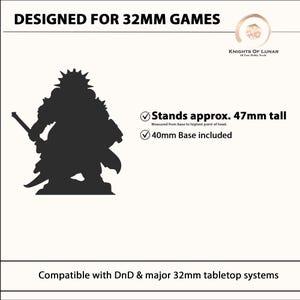 May include: A black silhouette of a fantasy miniature figure holding a weapon. Text reads: DESIGNED FOR 32MM GAMES, KNIGHTS OF LUNAR, Stands approx. 47mm tall, 40mm Base included, and Compatible with DnD & major 32mm tabletop systems.