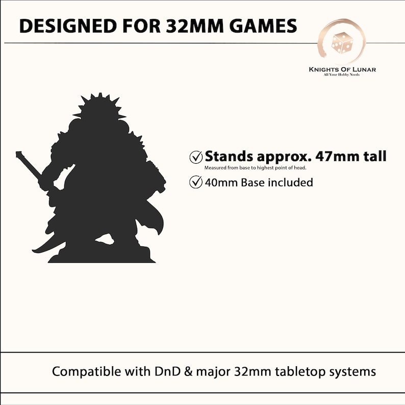May include: A black silhouette of a fantasy miniature figure holding a weapon. Text reads: DESIGNED FOR 32MM GAMES, KNIGHTS OF LUNAR, Stands approx. 47mm tall, 40mm Base included, and Compatible with DnD & major 32mm tabletop systems.