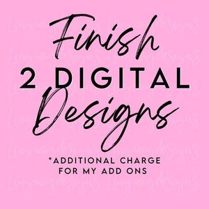 Finish 2 Designs For You Add On