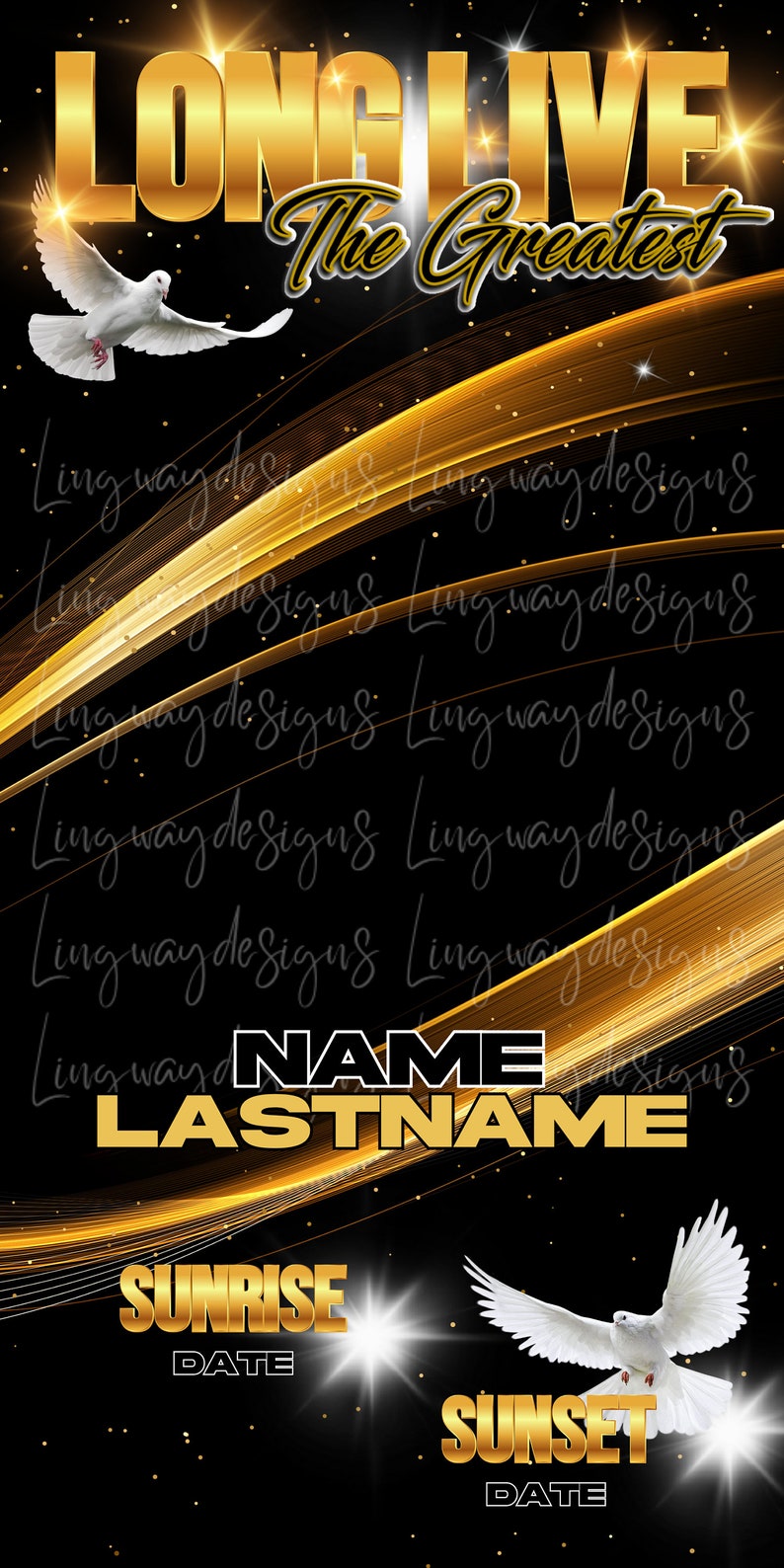 May include: A black and gold digital memorial template with the text "Long Live The Greatest" and two white doves in flight. The template includes space for a name, last name, sunrise date, and sunset date.