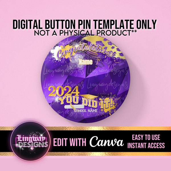 Purple Gold You Did It Class of 2024 Graduation Button Pin Editable Template ADD Name Photo Mascot Grad Favor PNG