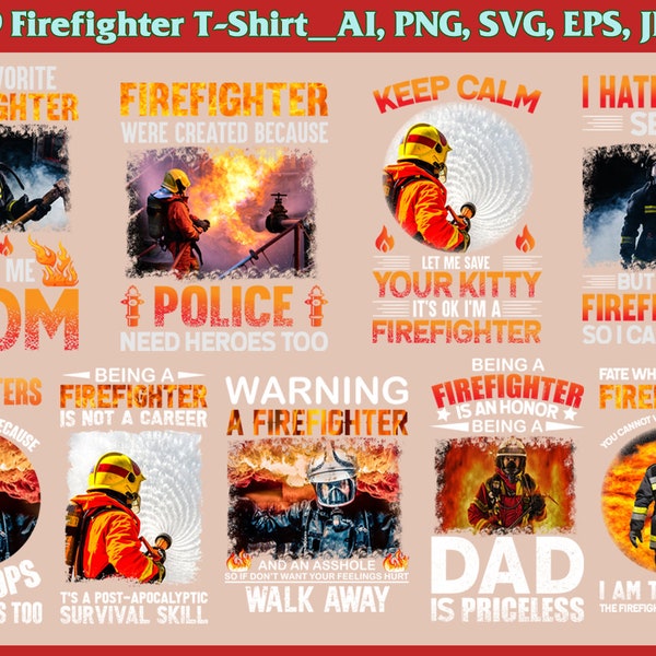 Firefighter T-Shirt Design Bundle, Firefighter Design, Firefighter Bundle SVG, Firefighter Quote SVG Design, Firefighter ai png jpg svg eps