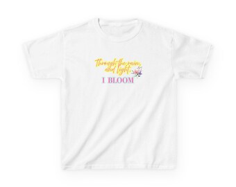 Through the rain, and light, I bloom - Matching Mom & Me - Kid's T-Shirt - Motivational Floral Quote Sweater
