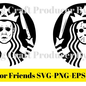 Jason Horror Starbucks Friday the 13th SVG,PNG Horror Friends SVG Horror Movie Squad Goals Michael Myers
