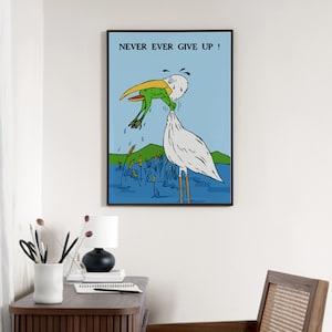 May include: A white bird with a long beak is holding a green frog in its beak. The bird is standing in a blue body of water with green reeds. The text "NEVER EVER GIVE UP!" is written in black at the top of the image.