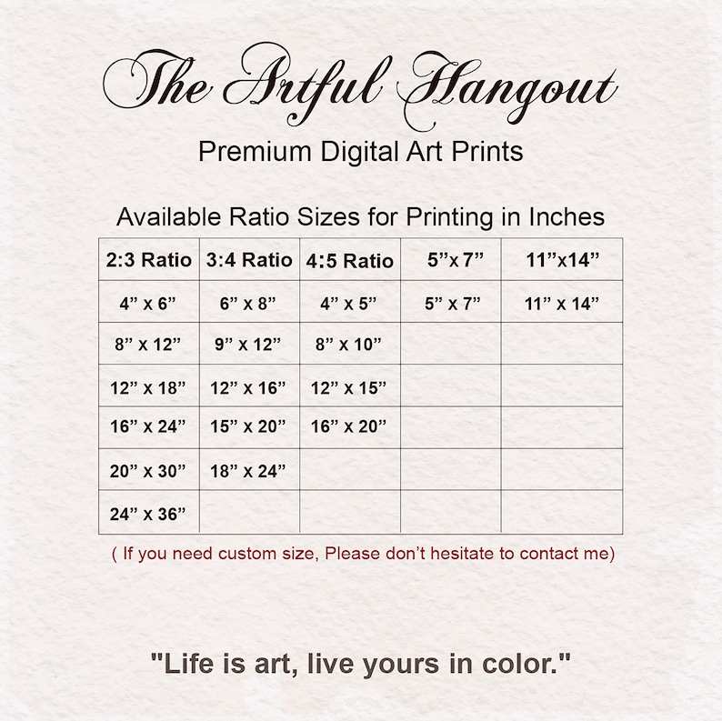 May include: An image with the text "The Artful Hangout" and "Premium Digital Art Prints." It lists available ratio sizes for printing in inches, including 10.16cm x 15.24cm, 15.24cm x 20.32cm, 10.16cm x 12.7cm, 12.7cm x 17.78cm, 27.94cm x 35.56cm, and more. The quote "Life is art, live yours in color" is at the bottom.