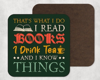 Book lover drinks coaster - I read books - gift for bookworm - gift for librarian - love reading - coaster for tea drinker - I know things