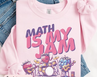 Math Is My Jam And I'm Here To Spread It Sweatshirt, Math Teacher Shirting,Math Teacher Sweatshirt, Math Teacher Gift Shirt,Math Sweatshirt