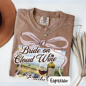 Wine Bachelorette Party Shirts Custom Bachelorette Party Shirts Bride on Cloud Wine Bridal Party Shirts Luxury Bachelorette Comfort Colors