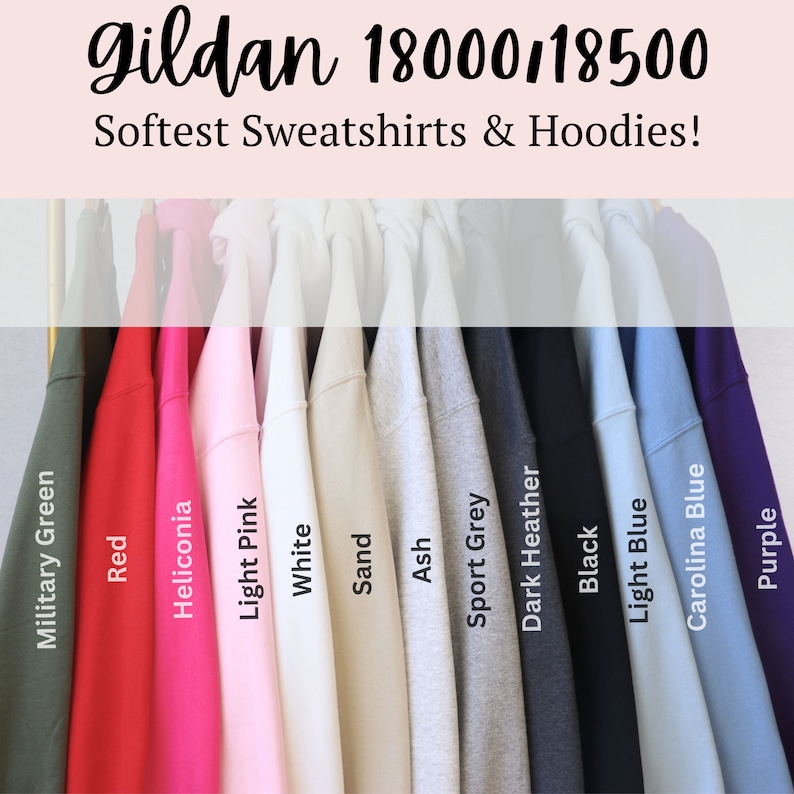 May include: A selection of Gildan 18000/18500 sweatshirts and hoodies in various colors, including military green, red, heliconia, light pink, white, sand, ash, sport grey, dark heather, black, light blue, Carolina blue, and purple.