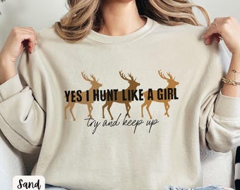 Funny Hunt Like A Girl Hunting Sweatshirt, Tee Shirt for Hunters, Hunting Shirt for women,Gift for girl hunters,Cute Hunter Gifts for Her