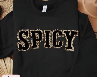 Spicy Crewneck Varsity Sweatshirt, Funny Sweatshirt, Gifted For Her, Sarcastic Sassy Shirt, Cute Sweatshirts For Women, Cozy Sweatshirt
