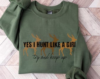 Funny Hunt Like A Girl Hunting Sweatshirt, Tee Shirt for Hunters, Hunting Shirt for women,Gift for girl hunters,Cute Hunter Gifts for Her