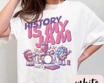 History Is My Jam Comfort Colors 1717 Shirt,history teacher shirt,social studies shirt,history shirt,history teacher gift,history tee