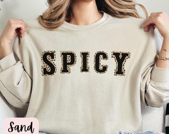 Spicy Crewneck Varsity Sweatshirt, Funny Sweatshirt, Gifted For Her, Sarcastic Sassy Shirt, Cute Sweatshirts For Women, Cozy Sweatshirt