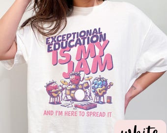 Exceptional Education Is My Jam Comfort Colors Shirt,Special Education Teacher Shirts,SPED Teacher,Sped Teacher Shirt,Autism Teacher Shirt