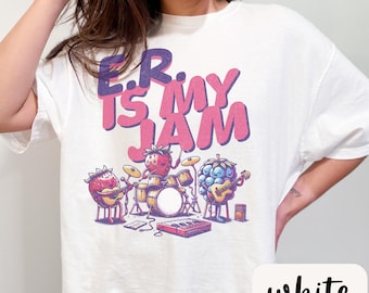 Emergency Room Is My Jam Shirt, ER Nurse Gift, Comfort Colors 1717 Tee, Funny Nurse Shirt, Trauma Nurse, Unisex Hospital T-Shirt, Med School