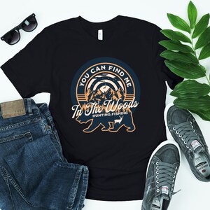 You Can Find Me In The Woods Shirt, Hunting Shirt, Shirts for Camping, Hunter Gift, Gifts for Hunting, Shirt for Hunting Lover,