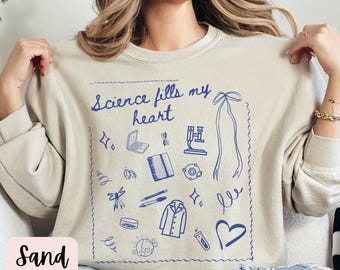 Science Fills My Heart Sweatshirt,Science Lover Shirt,Science Teacher Shirt,STEM Teacher Shirt,Science Teacher Shirt,Science Sweatshirt