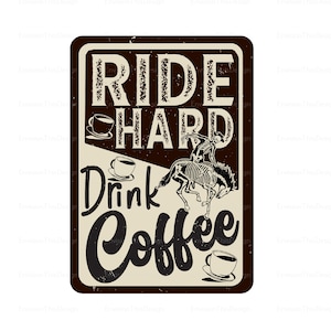 Ride Hard Drink Café PNG | SVG de cow-boy | Conception de sublimation occidentale | Vie de rodéo | Style campagnard | Amateur de café | Téléchargement instantané