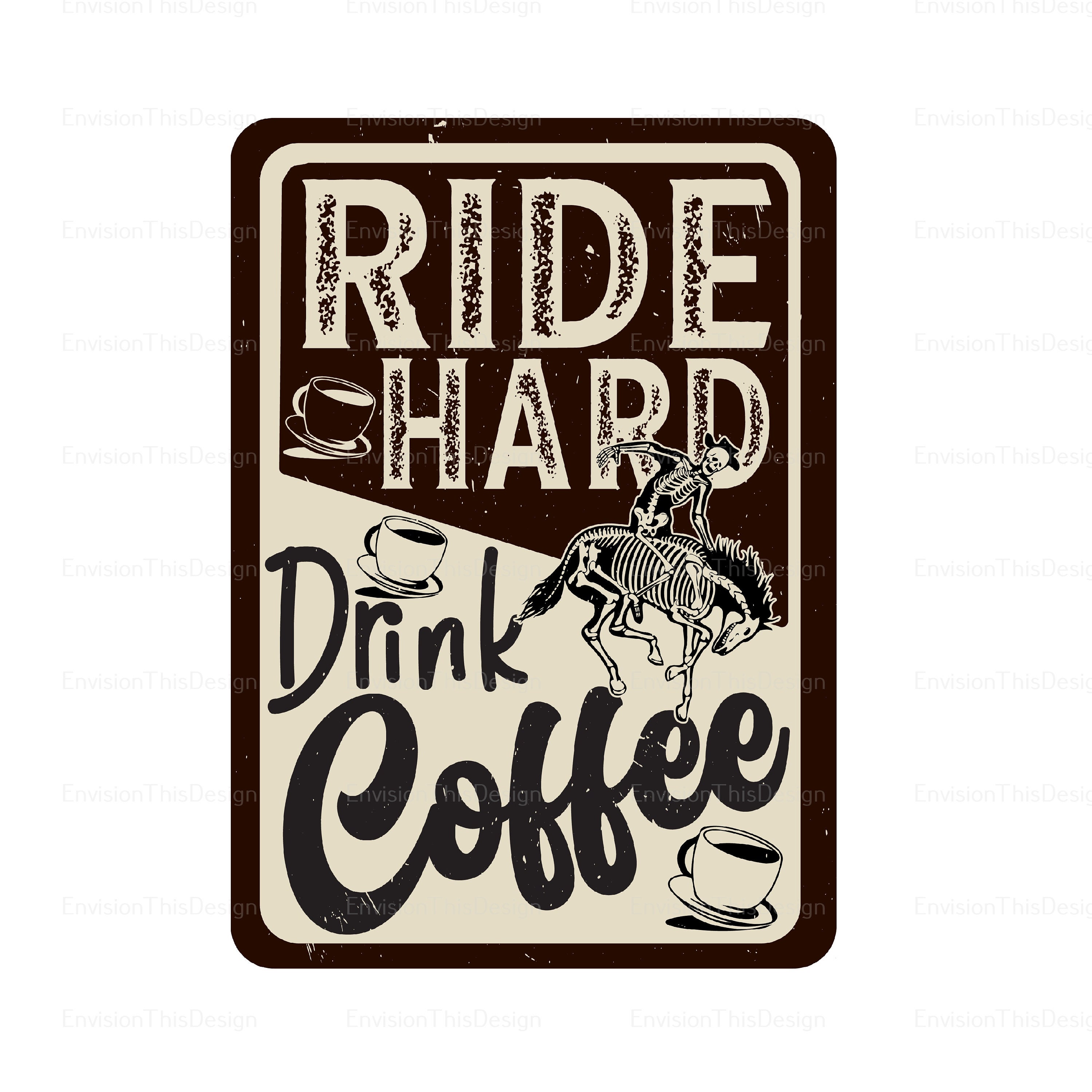 Ride Hard Drink Coffee PNG | Cowboy SVG | Western Sublimation Design | Rodeo Life | Country Style | Coffee Lover | Instant Download