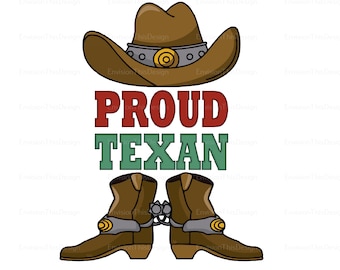 Proud Texan PNG | Cowboy Boots & Hat | Texas Sublimation Design | Western | Texan Pride | Cowboy Style | Lone Star Love | Instant Download
