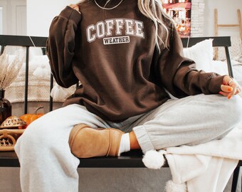 Coffee Weather Sweatshirt, Fall Coffee Shirt, Hot Coffee Shirt, Coffee Lovers Shirt, Fall Shirt, Coffee Lover Gift, Coffee Season Sweatshirt
