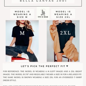 May include: Size guide for Bella Canvas 3001 t-shirts. The model is wearing a size M and a size 2XL t-shirt. The model is 5'6" tall and regularly wears a size M for a relaxed fit. For an oversized t-shirt dress, go up 2-3 sizes.