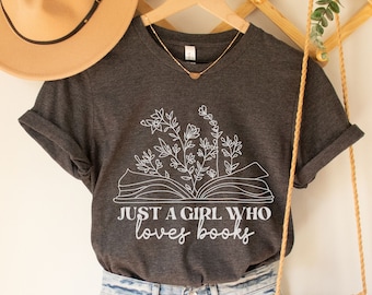 Just a Girl Who Loves Books Shirt, Reading Shirt, Librarian Shirt, Bookish Shirt, Book Lover Gift, Book Lover Shirt,Book Shirt,Bookworm Gift