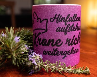 Glitzertasse Pink, Hinfallen, Aufstehen, Krone richten, weiter gehen