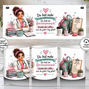 May include: A white ceramic mug featuring a digital illustration of a nurse with a pink headband, a stack of books, a stethoscope, a green bag, a clipboard, and the German text: Du bist mehr als eine Krankenschwester. Du bist ein Herzensmensch.
