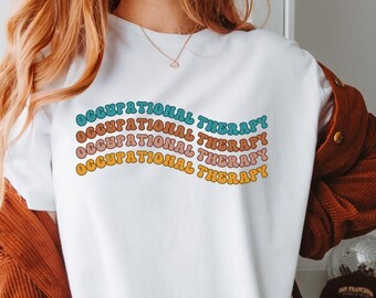Occupational Therapy Shirt, OT OTA COTA Shirts, Pediatric Occupational Therapist Gift, Therapy student Tshirt