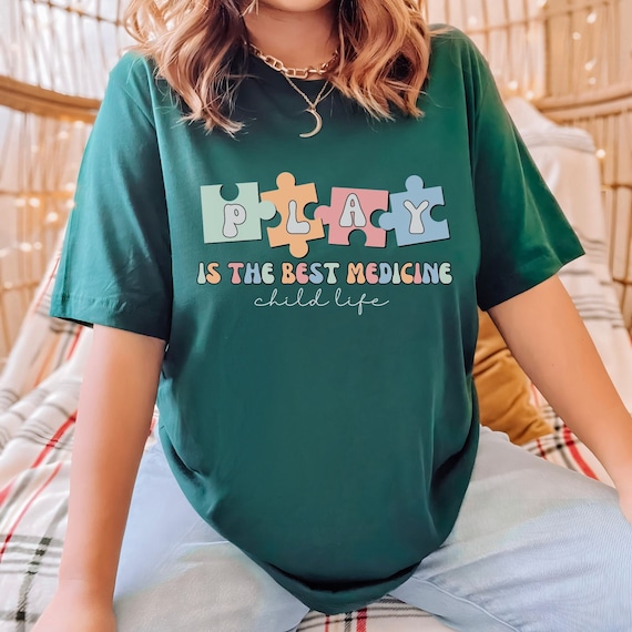 Child Life Specialist Shirt, Play is the Best Medicine, Child Life