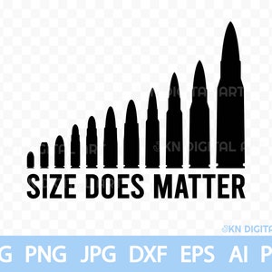 Size Does Matter - Bullet Caliber Joke Funny Hunting 2nd Amendment Owner Rights - svg png jpg dxf eps ai pdf clipart cricut vinyl cutting