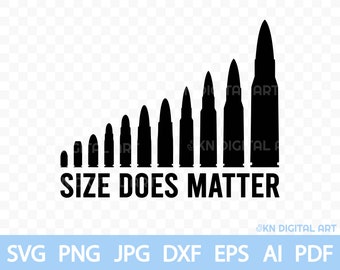 Size Does Matter - Bullet Caliber Joke Funny Hunting 2nd Amendment Owner Rights - svg png jpg dxf eps ai pdf clipart cricut vinyl cutting