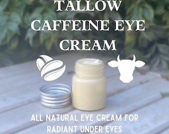 Under Eye Cream: Grassfed Tallow, Coffee Bean Extract, Rosehip Seed Oil, Arrowroot Infusion - Natural Anti-Ageing Eye Cream, Caffeine