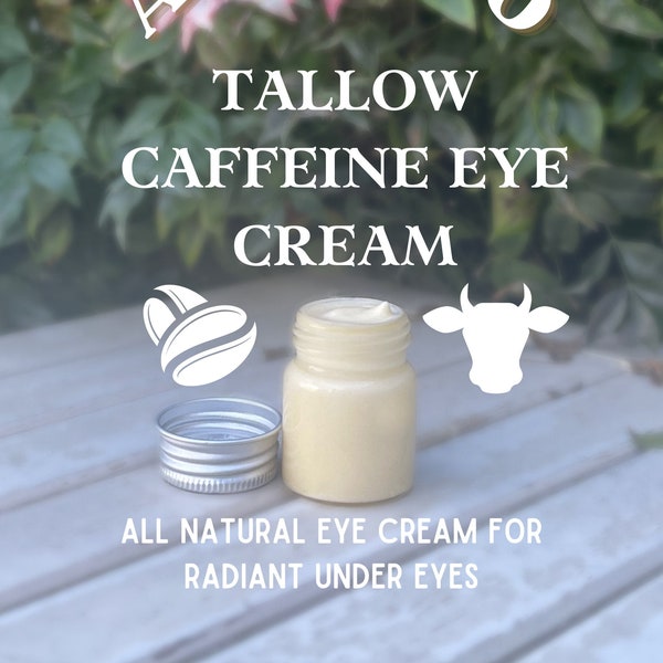 Under Eye Cream: Grassfed Tallow, Coffee Bean Extract, Rosehip Seed Oil, Arrowroot Infusion - Natural Anti-Ageing Eye Cream, Caffeine