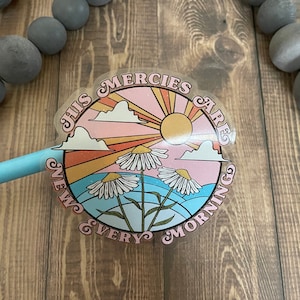 Christian Sticker, His Mercies Are New Sticker, Faith Sticker, Scripture Sticker, Sticker for Water Bottle and Laptop, Bible Verse Sticker