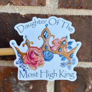 Christian Sticker, Daughter of The Most King Sticker, Faith Sticker, Scripture Sticker, Sticker for Water Bottle/Laptop, Bible Verse Sticker