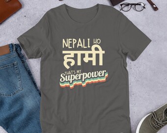 Nepal T-Shirt Gift | Sherpa, Nepalese Himalayas | We are Nepali, Phrase, Everest | Unisex Men & Womens Tee | That&#39;s my Superpower