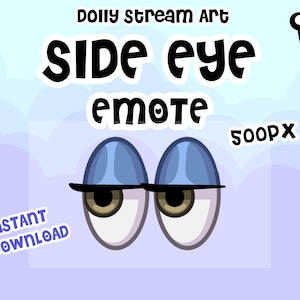 May include: Digital art featuring a pair of cartoon eyes with a side eye expression. The eyes are brown with blue eyelids and a white outline. Text includes "SIDE eye emote" and "INSTANT DOWNLOAD". The background is light blue.