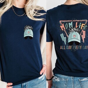 Mom Life All Day Every Day Shirt, Moms Club Sweatshirt, Messy Bun Tee, Mothers Day Gift, Mom Life Gift, Birthday Gift For Mom, Gift For Her Bild 3